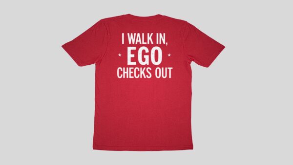 Attitude Tees for Men & Women | Unisex T-Shirts | Message - "I walk in Ego Checks out" - Image 2